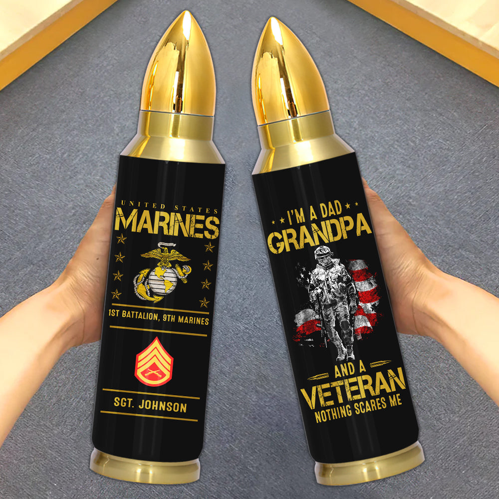 Veteran Custom Bullet Tumbler I'm A Dad Grandpa And A Veteran Nothing Scares Me Personalized Gift