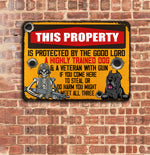 Veteran Custom Metal Sign This Property Is Protected By The Good Lord Personalized Gift