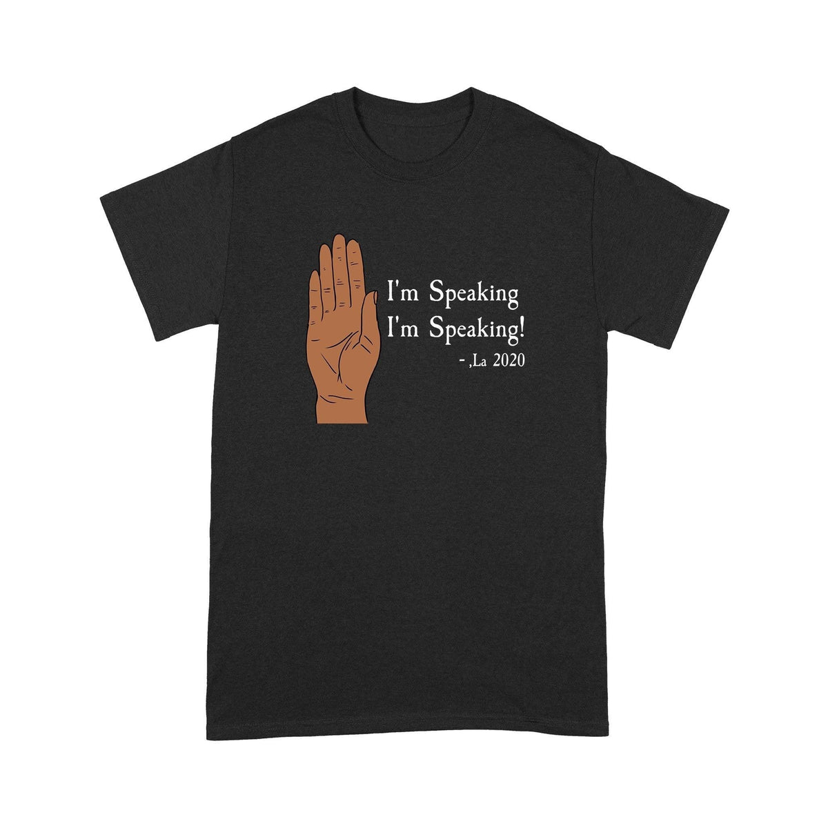 Democrat Kamala Harris I'm Speaking - Standard T-shirt - PERSONAL84