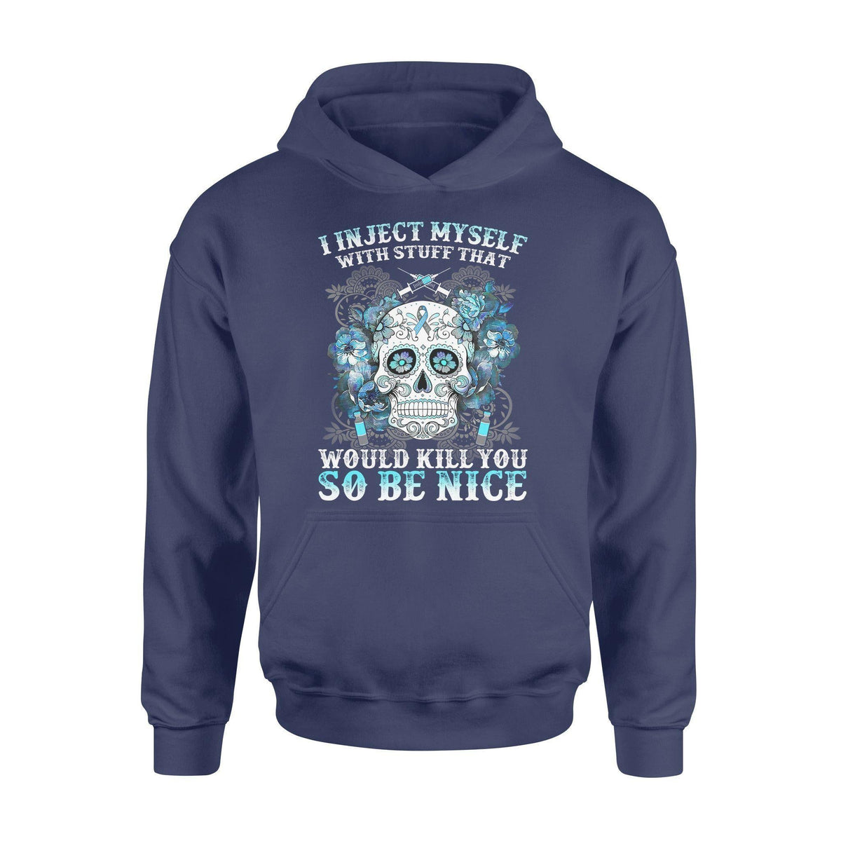 Diebetes I Inject Myself With Stuff That Would Kill You - Standard Hoodie - PERSONAL84