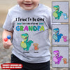 Dinosaur Custom T Shirt I Tried To Be Good But I Take After My Grandpa Personalized Gift - PERSONAL84