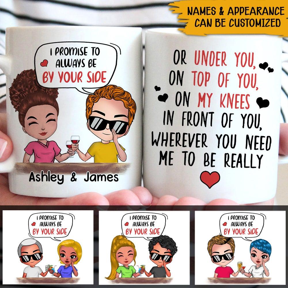 dirty naughty custom mug always by your side personalized valentine s day gift for husband boyfriend girlfriend