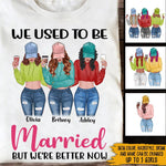 Divorced Bestie Custom Shirt We Used To Be Married But We're Better Now Personalized Gift - PERSONAL84