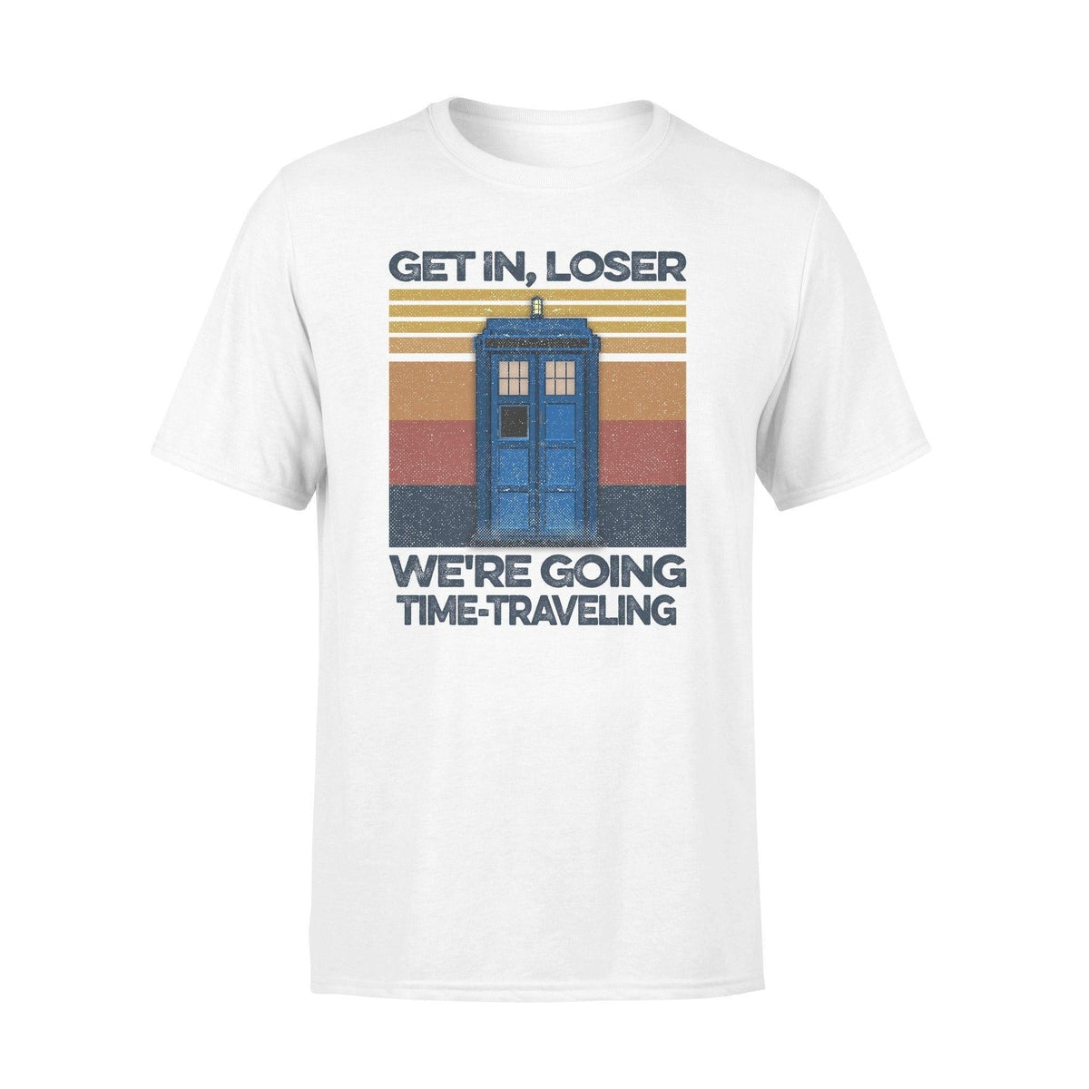 Doctor Who Get In Loser We're Going Time-traveling - Standard T-shirt - PERSONAL84