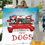 Dog Blanket Customized Name And Breed Christmas Is Better With Dogs - PERSONAL84