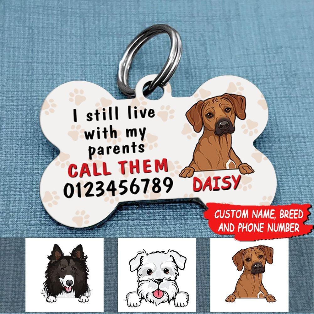 Dog Bone Pet Tag Personalized I Still Live With My Parents - PERSONAL84
