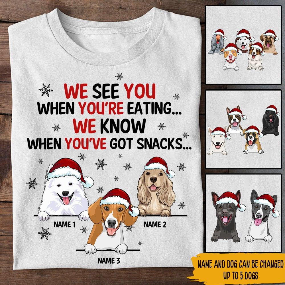 Dog Christmas Custom Shirt We See When You're Eating Personalized Gift - PERSONAL84