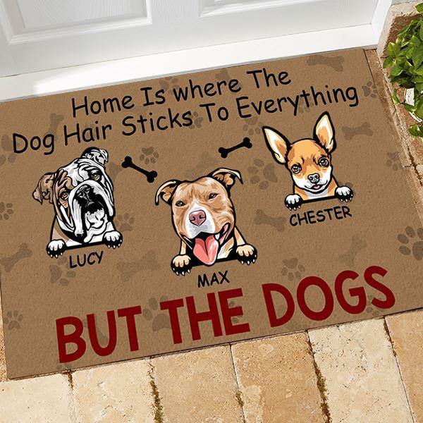 Dog Custom Doormat Home Is where The Dog Hair Sticks To Everything But The Dog - PERSONAL84