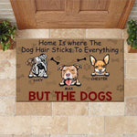 Dog Custom Doormat Home Is where The Dog Hair Sticks To Everything But The Dog - PERSONAL84