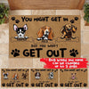 Dog Custom Doormat You Might Get In But You Won&#39;t Get Out Personalized Gift - PERSONAL84
