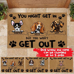 Dog Custom Doormat You Might Get In But You Won't Get Out Personalized Gift - PERSONAL84