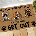 Dog Custom Doormat You Might Get In But You Won't Get Out Personalized Gift - PERSONAL84