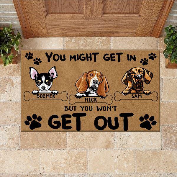 Dog Custom Doormat You Might Get In But You Won't Get Out Personalized Gift - PERSONAL84