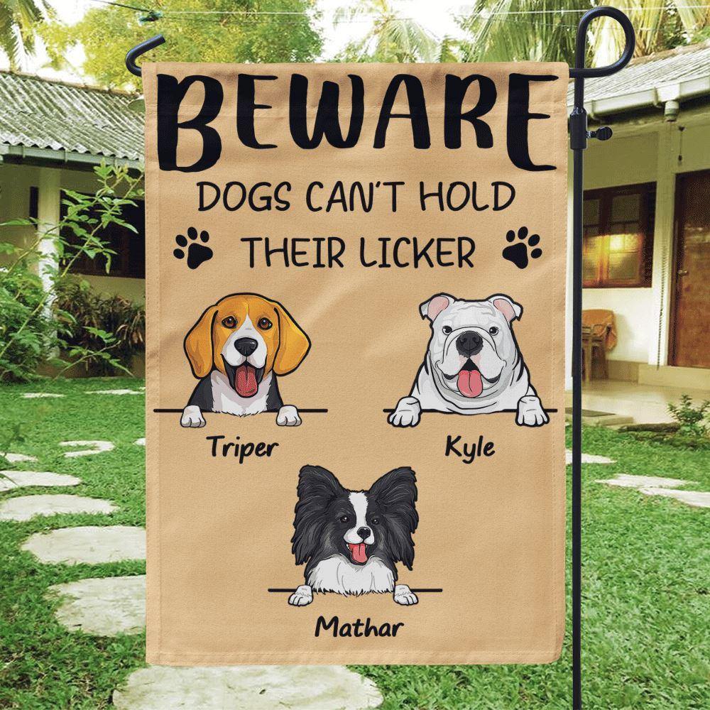 Dog Custom Garden Flag Beware Dog Can't Hold Its Licker Personalized Gift - PERSONAL84