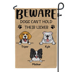 Dog Custom Garden Flag Beware Dog Can't Hold Its Licker Personalized Gift - PERSONAL84