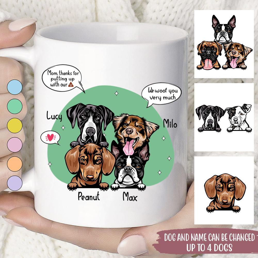 Dog Custom Mug Thanks For Putting Up With My Shit Mother's Day Personalized Gift - PERSONAL84