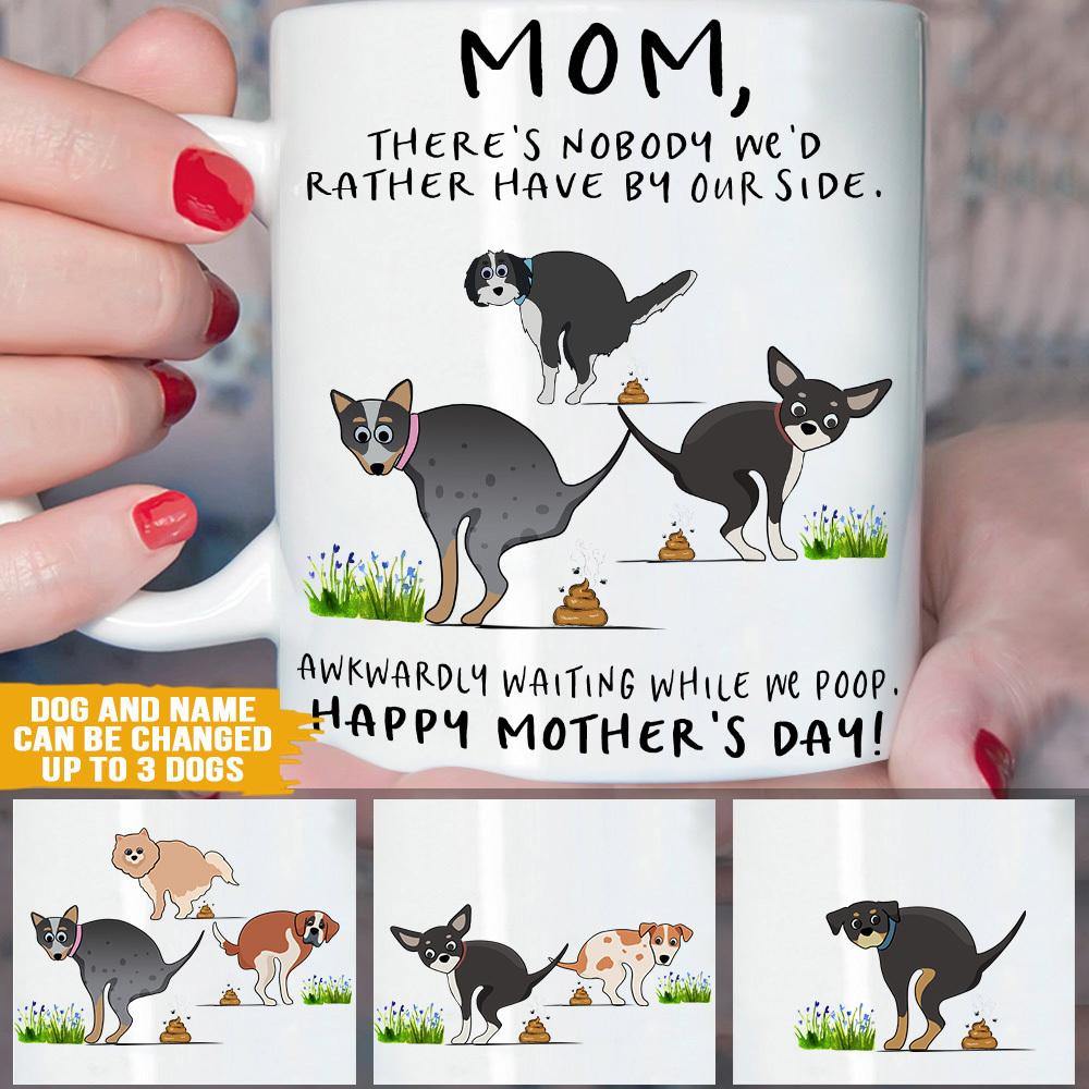 Dog Custom Mug There's Nobody I'd Rather Have By My Side Mother's Day Funny Personalized Gift - PERSONAL84