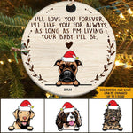 Dog Custom Ornament I'll Love You Forever Christmas Gift For Dog Lovers - PERSONAL84