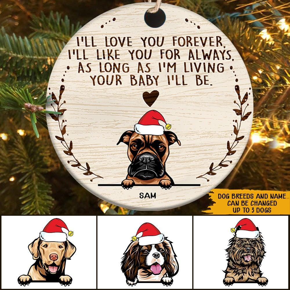 Dog Custom Ornament I'll Love You Forever Christmas Gift For Dog Lovers - PERSONAL84