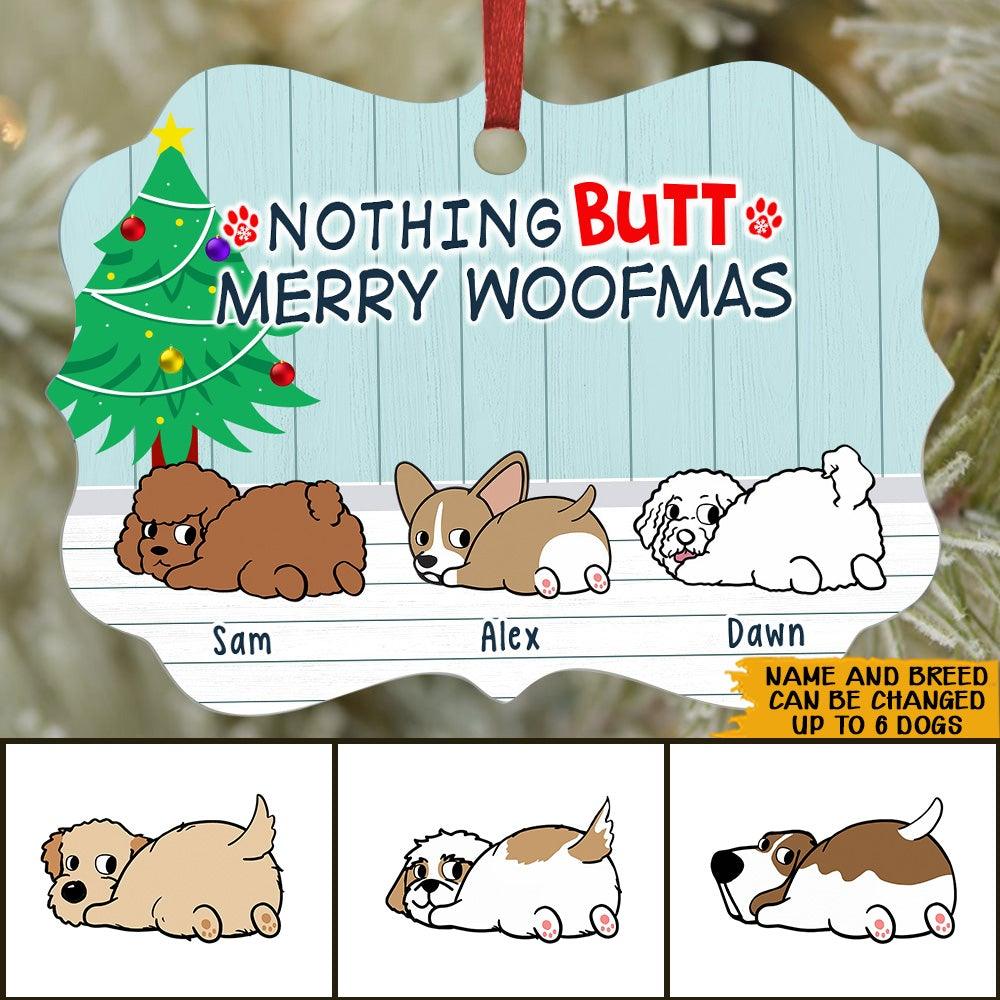 Dog Custom Ornament Nothing Butt Merry Woofmas Christmas Personalized Gift Dog Lover - PERSONAL84