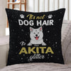 Dog Custom Pillow It&#39;s Not Dog Hair, It&#39;s Glitter - PERSONAL84
