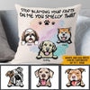 Dog Custom Pillow Stop Blaming Your Fart Personalized Gift - PERSONAL84