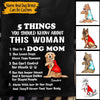 Dog Custom Shirt 5 Things You Should Know About This Woman Personalized Gift - PERSONAL84