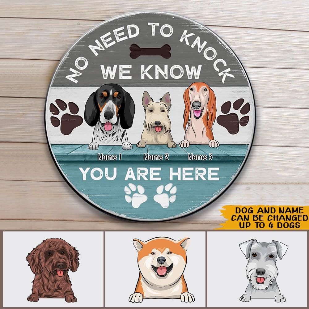Dog Custom Sign No Need To Knock We Know You're Here Personalized Gift Dog Lover - PERSONAL84