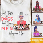 Dog Custom T Shirt Good Taste In Dogs Bad Taste In Men Dog Mom Mother's Day Personalized Gift - PERSONAL84