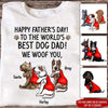 Dog Custom T Shirt Happy Father&#39;s Day To The World&#39;s Best Dog Dad Personalized Gift - PERSONAL84