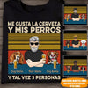Dog Custom T Shirt I Like Beer And My Dogs And Maybe 3 People Personalized Gift Spanish Ver - PERSONAL84