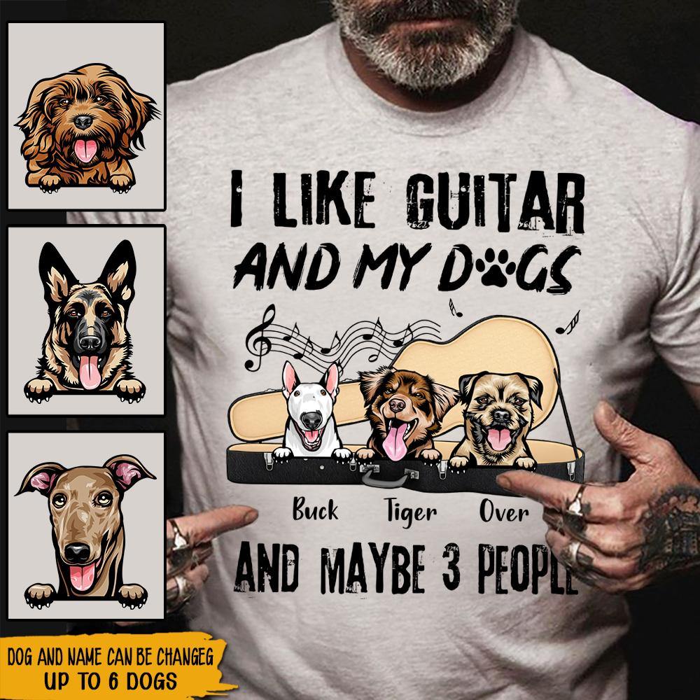 Dog Custom T Shirt I Like Guitar And My Dogs And Maybe 3 People Personalized Gift - PERSONAL84