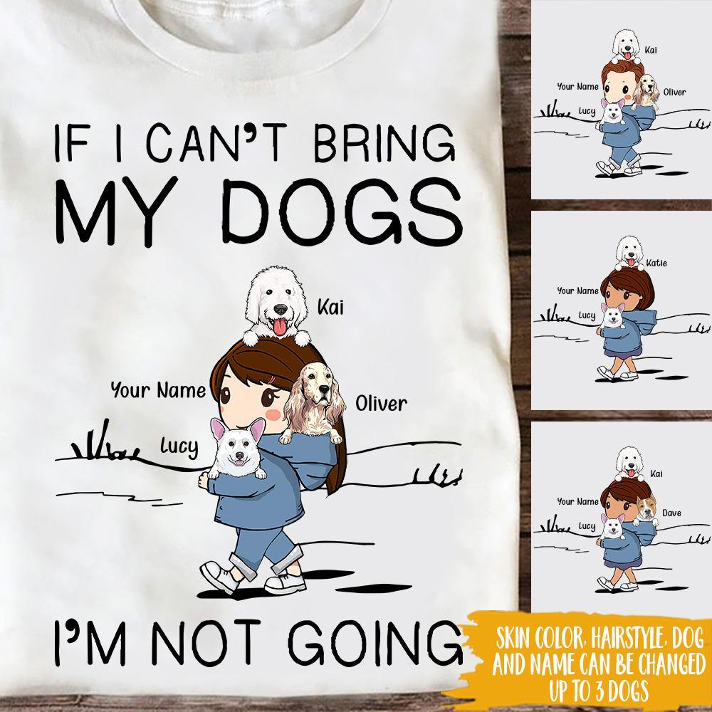 Dog Custom T Shirt If I Can't Bring My Dog I'm Not Going Personalized Gift - PERSONAL84