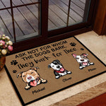 Dog Doormat Customized Ask Not For Whom The Dog Barks. It Barks For Thee Personalized Gift - PERSONAL84