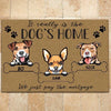 Dog Doormat Customized It Really Is The Dog House - PERSONAL84