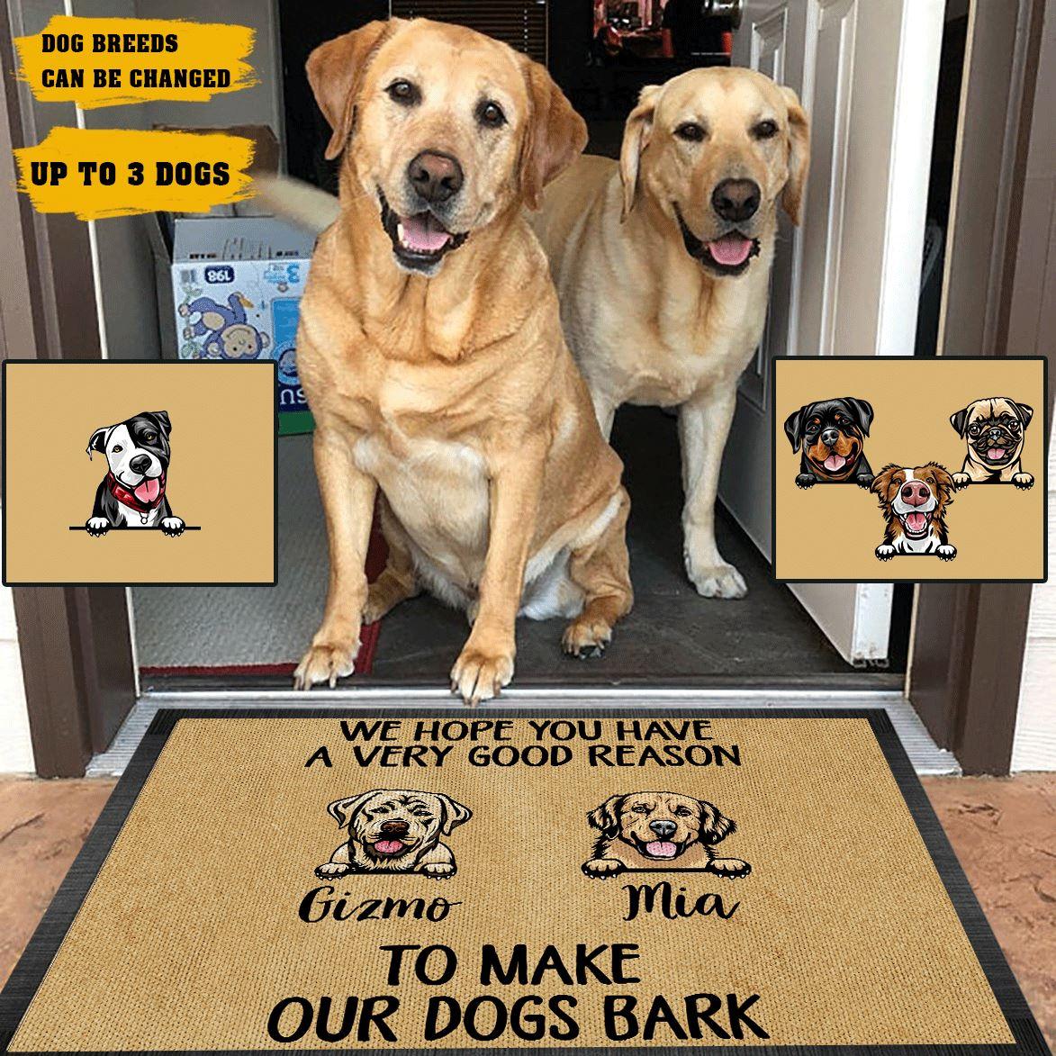 Dog Doormat Customized Name And Breed We Hope You Have A Very Good Reason To Make Our Dogs Bark - PERSONAL84