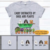 Dog, Gardening Shirt Personalized Names And Breeds Easily Distracted By Dogs And Plants - PERSONAL84