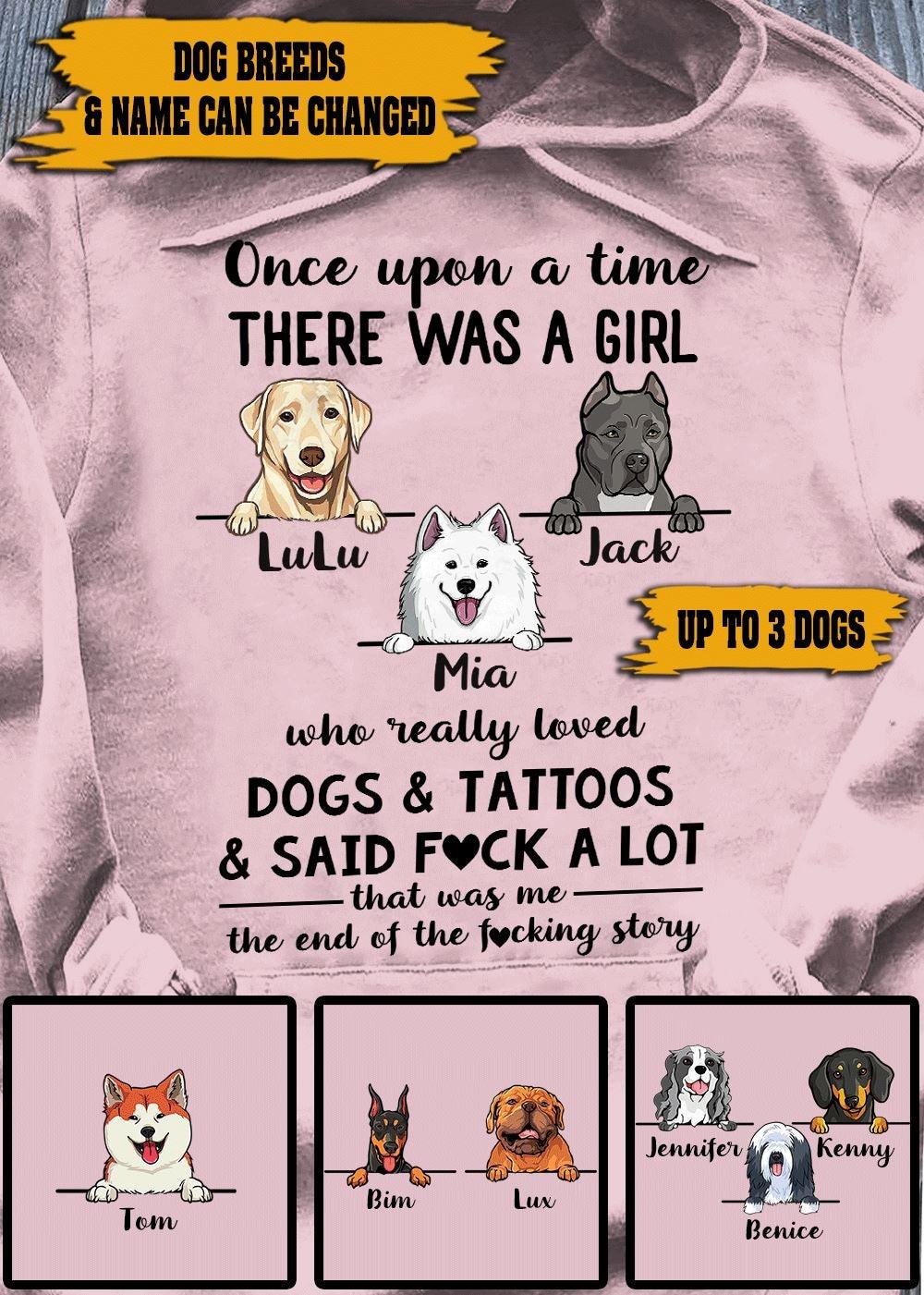 Dog Hoodie Personalized Name And Breed Once Upon A Time There Was A Girl Who Really Loved Dogs And Tattoos - PERSONAL84
