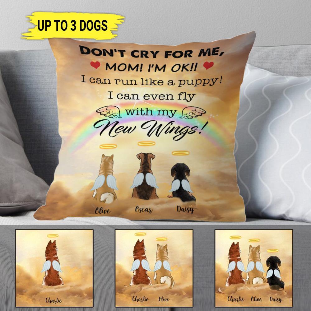 Dog Loss Memorial Custom Pillow Don't Cry For Me Mom Personalized Sympathy Gifts - PERSONAL84