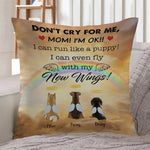 Dog Loss Memorial Custom Pillow Don't Cry For Me Mom Personalized Sympathy Gifts - PERSONAL84