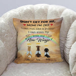 Dog Loss Memorial Custom Pillow Don't Cry For Me Mom Personalized Sympathy Gifts - PERSONAL84