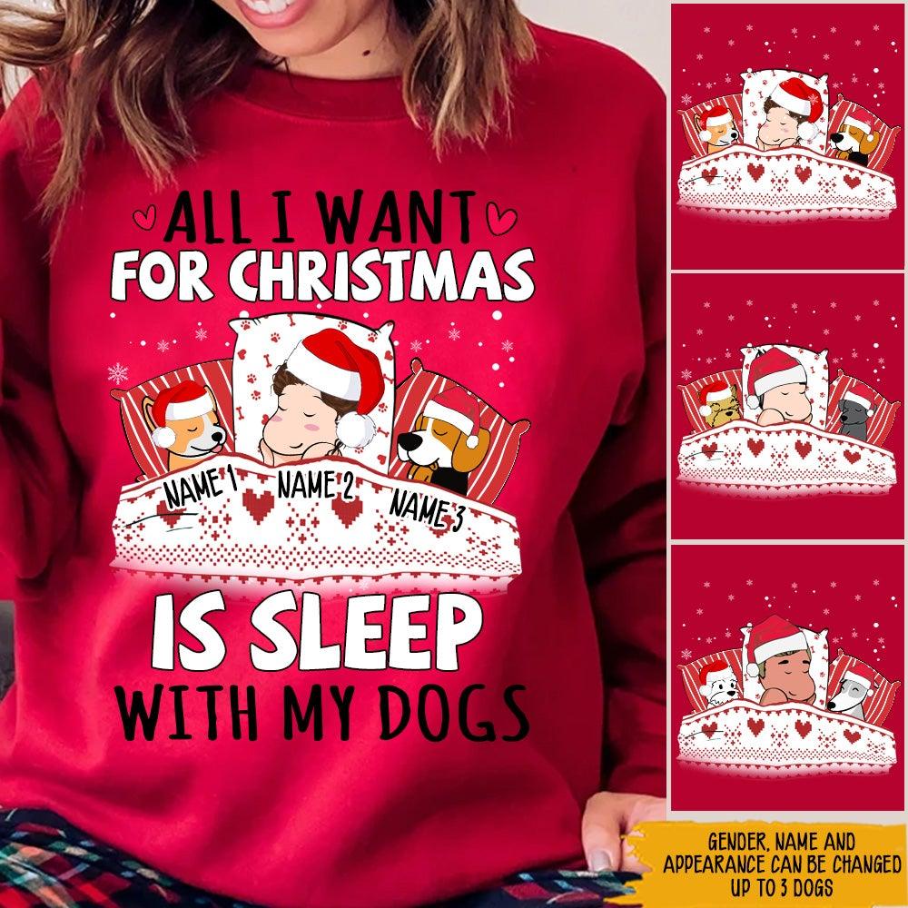 Dog Lover Custom Shirt All I Want For Christmas Is Sleep With My Dog Personalized Gift - PERSONAL84