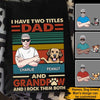 Dog Lovers Father&#39;s Day Custom I Have Two Titles Dad And Grandpaw And I Rock Them Both Personalized Gift - PERSONAL84