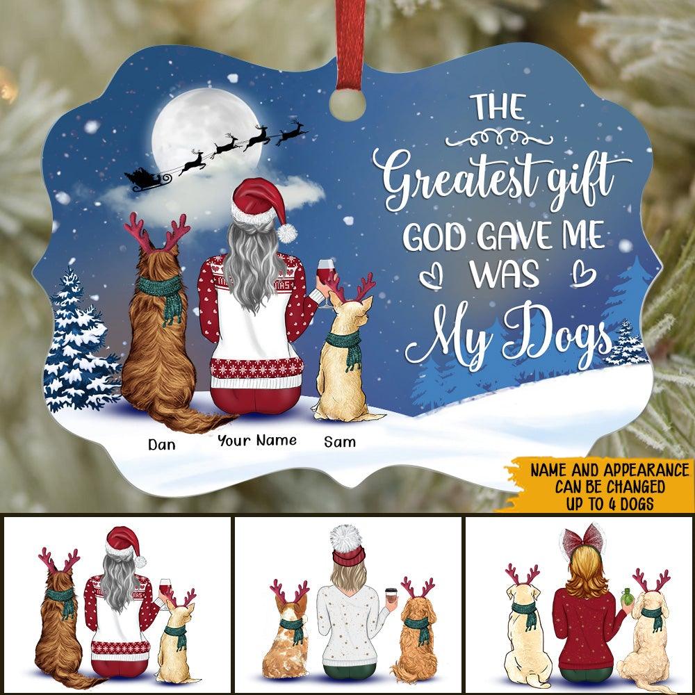 Dog Mom Christmas Custom Ornament The Greatest Gift God Gave Me Was My Dogs Personalized Gift - PERSONAL84