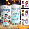 Dog Mom Custom Tumbler Rockin The Dog Mom Life And She Lived Happily Ever After Personalized Gift - PERSONAL84