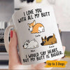 Dog Mug Customized  I Love You With All Of My Butt Personalized Gift - PERSONAL84