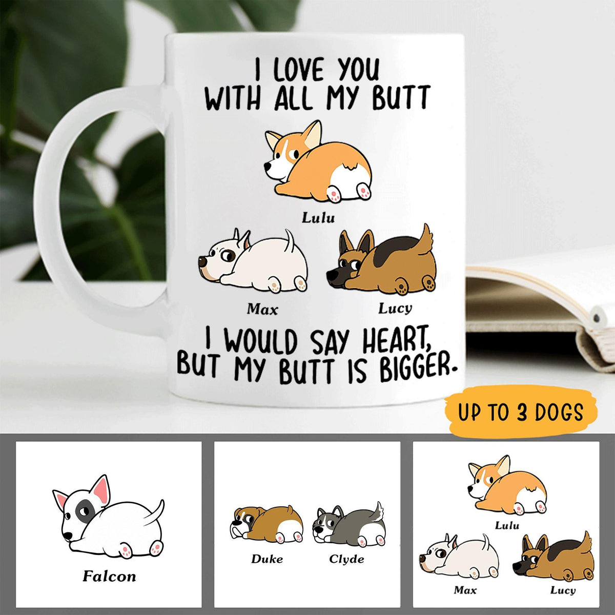 Dog Mug CustomizedI Love You With All Of My Butt Personalized Gift - PERSONAL84