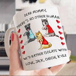 Dog Mug Customized There's No Other Human I'd Rather Isolate With Personalized Gift - PERSONAL84