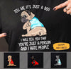 Dog Shirt Personalized Breeds Tell Me It&#39;s Just A Dog - PERSONAL84