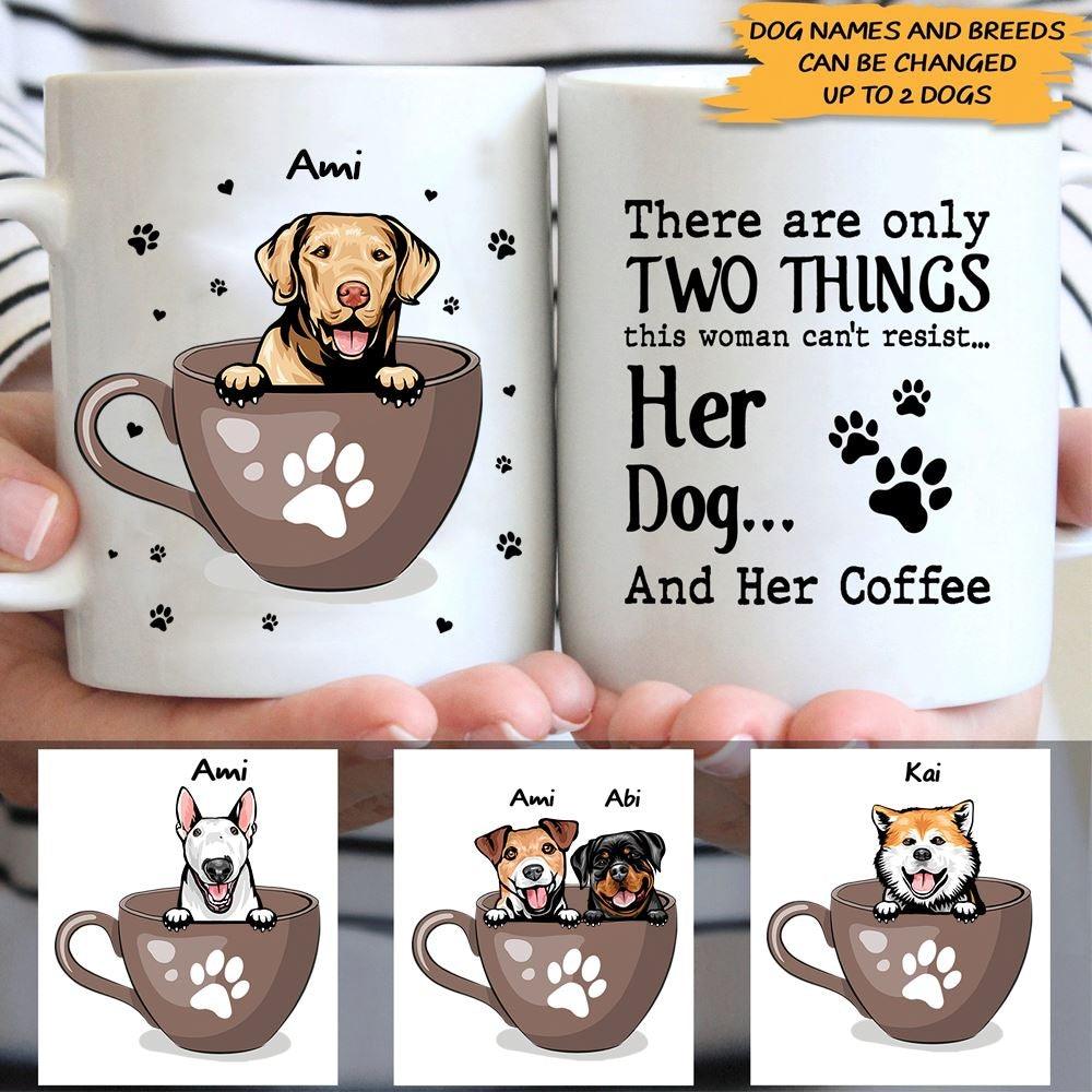 Dog x Coffee Mug Personalized Name And Breed Only Two Things Her Coffee And Her Dog - PERSONAL84